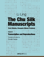 The Chu Silk Manuscripts from Zidanku, Changsha (Hunan Province): Volume II: Transcription and Reproductions 9882370985 Book Cover