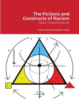 The Fictions and Constructs of Racism: Serie Convergencias 1716325285 Book Cover