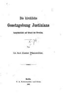 Die Kirchliche Gesetzgebung Justinians 1522986391 Book Cover