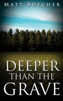 Deeper Than the Grave 1537720392 Book Cover