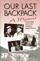 Our Last Backpack: A Memoir (Hiking & Climbing) 0881502731 Book Cover