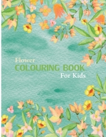 Flower Coloring Book For Kids: 30 Page Coloring Book For Kids Featuring Flowers, Vases, Bunches, and a Variety of Flower Designs (Kids Coloring Books B091N7WG6P Book Cover
