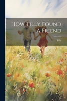 How Tilly Found A Friend 1021783463 Book Cover