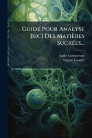 Guide Pour Analyse [sic] Des Matières Sucrées... 1271343568 Book Cover