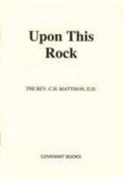 Upon This Rock 0852050410 Book Cover