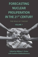 Forecasting Nuclear Proliferation in the 21st Century: Volume 1 The Role of Theory 0804769737 Book Cover