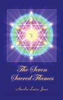 The Seven Sacred Flames 0970090285 Book Cover