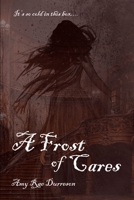 A Frost of Cares 1655706284 Book Cover