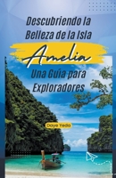 Descubriendo la belleza de la isla Amelia, una guía para exploradores B0C76XZGFY Book Cover