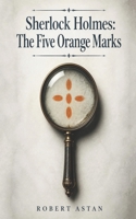 Sherlock Holmes: The Five Orange Marks B0HF39J1S7 Book Cover