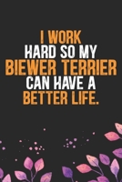 I Work Hard so My Biewer Terrier Can Have a Better Life: Cool Biewer Terrier Dog Journal Notebook - Biewer Terrier Puppy Lover Gifts – Funny Biewer ... Terrier Owner Gifts. 6 x 9 in 120 pages 1713352621 Book Cover