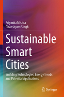 Sustainable Smart Cities: Enabling Technologies, Energy Trends and Potential Applications 303133356X Book Cover
