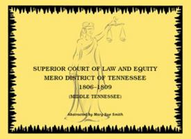Superior Court of Law and Equity, Mero District of Tennessee, 1806-1809 (Middle Tennessee) 1585499269 Book Cover