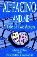 Al Pacino . . .and Me: A Tale of Two Actors 1401038158 Book Cover