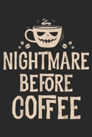 Nightmare Before Coffee: Nightmare Before Coffee Women Funny Halloween Gifts Journal/Notebook Blank Lined Ruled 6x9 100 Pages 1697428193 Book Cover