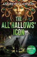 The All Hallows' Icon: A Harry Fox Origin Story 1956333592 Book Cover