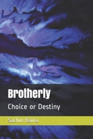 Brotherly: Choice or Destiny 1689198192 Book Cover