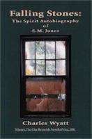 Falling Stones: the Spirit Autobiography of S.M. Jones 1881515494 Book Cover