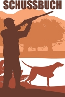 Schussbuch: Schussbuch |  Jagdtagebuch A5,  Jagdbuch oder Jagd Logbuch | 52 Wochenplan (German Edition) 1690111895 Book Cover