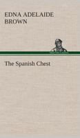 The Spanish Chest 1517119820 Book Cover