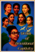 A Victim of Devotional Captivity B0FKQXNH3J Book Cover