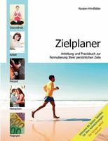 Zielplaner: Anleitung und Praxisbuch zur Formulierung Ihrer persönlichen Ziele 3833420561 Book Cover