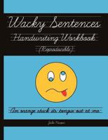 Wacky Sentences Handwriting Workbook (Reproducible): Practice Writing in Cursive 1468164643 Book Cover