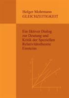 Gleichzeitigkeit: Ein fiktiver Dialog zur Deutung und Kritik der Speziellen Relativitätstheorie Einsteins 3743193914 Book Cover
