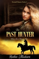 The Past Hunter: Two Men: Her Past and Present (Second Chance) 1677406704 Book Cover