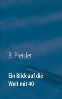 Ein Blick auf die Welt mit 40 3753406538 Book Cover
