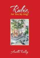 Rubie, Are You My Dog? 149316550X Book Cover