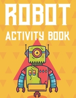 Robot Activity Book: Boys Coloring Book With Tracing Activities, Amazing Robot Illustrations And Designs To Color B08L41B448 Book Cover