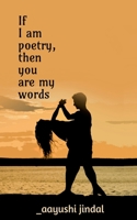 If I am poetry, then you are my words B0BX4J1PRC Book Cover