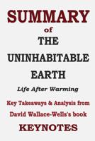 SUMMARY of THE UNINHABITABLE EARTH - Life After Warming: Key Takeaways & Analysis from David Wallace-Wells's book 1094911372 Book Cover