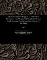 Memoirs of James Begg, D.D. 1535807253 Book Cover