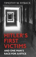 Hitler's First Victims: And One Man’s Race for Justice 0385352913 Book Cover