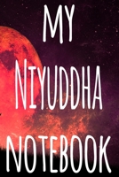 My Niyuddha Notebook: The perfect way to record your martial arts progression - 6x9 119 page lined journal! 1697285112 Book Cover