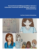 Nurse Florence® Bilingual Edition Volume 1: Enfermera Florence® Edición Bilingüe Volumen 1 (Latinoamérica) 1312728647 Book Cover