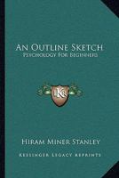 An Outline Sketch, Psychology For Beginners 1432509535 Book Cover