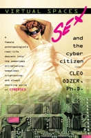 Virtual Spaces: Sex and the Cyber Citizen 0425159868 Book Cover