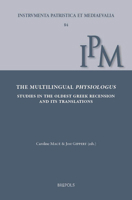 The Multilingual Physiologus: Studies in the Oldest Greek Recension and Its Translations 250358974X Book Cover