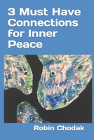 3 Must Have Connections for Inner Peace 0998708836 Book Cover