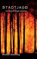 Stadtjagd: Des Feuers lange Schatten 3347336690 Book Cover