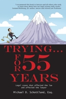 Trying ... For 55 Years: Some legal cases that effected the law and affected the lawyer 1733848819 Book Cover