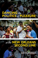 Dancing the Politics of Pleasure at the New Orleans Second Line 0252088077 Book Cover