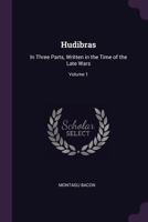 Hudibras: In Three Parts, Written in the Time of the Late Wars, Volume 1 1271767139 Book Cover