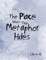 The Place Where The Metaphor Hides 1641665297 Book Cover