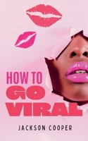 How to Go Viral (Big Millions) B0DZFRQQNB Book Cover
