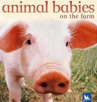 Animal Babies On the Farm (Animal Babies) 0753458381 Book Cover
