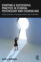 Starting a Successful Practice in Clinical Psychology and Counseling: A Guide for Students in Psychology and New Career Psychologists B00MTTWEJA Book Cover